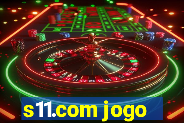 s11.com jogo